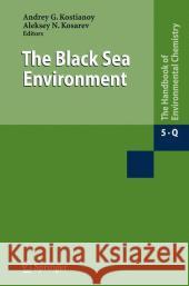 The Black Sea Environment Andrey G. Kostianoy 9783540742913 Springer - książka