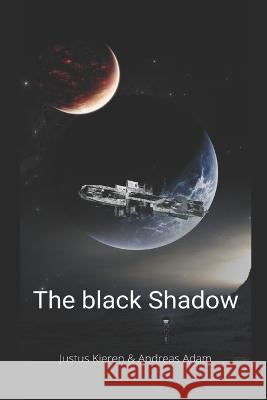 The black Shadow Justus Kieren, Andreas Adam 9798514642649 Independently Published - książka