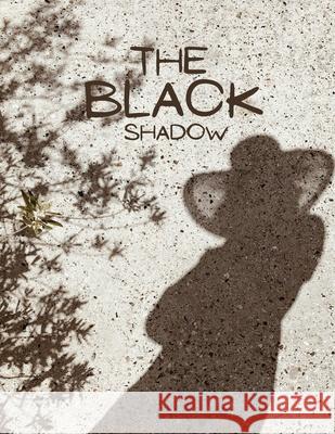 The BLACK SHADOW: Black Shadow Monir Ahmed Book, MD   9798849386379 Independently Published - książka