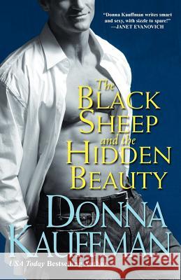 The Black Sheep and the Hidden Beauty Donna Kauffman 9780758217271 Brava - książka