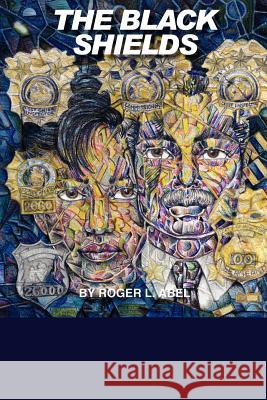 The Black Shields Roger L. Abel 9781420844603 Authorhouse - książka