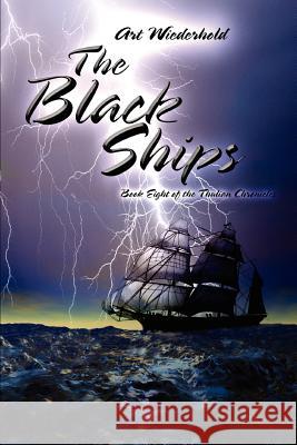 The Black Ships: Book Eight of the Thulian Chronicles Wiederhold, Art 9780595354429 iUniverse - książka