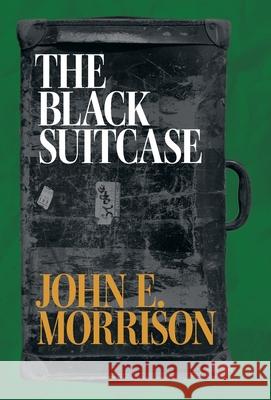 The Black Suitcase John E. Morrison Thomas Wall Universary of Limerick 9781525576997 FriesenPress - książka