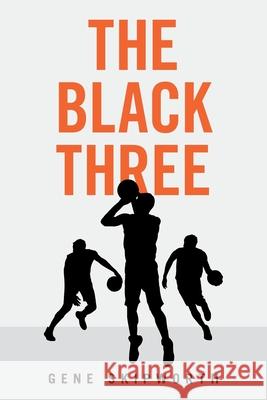 The Black Three Gene Skipworth 9781665551588 Authorhouse - książka