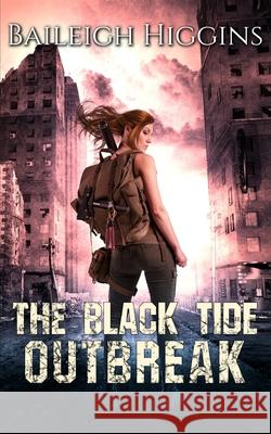 The Black Tide: Outbreak Baileigh Higgins 9798636155188 Independently Published - książka