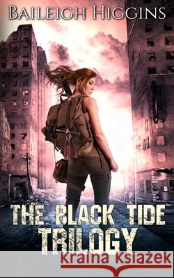 The Black Tide: Trilogy Baileigh Higgins 9781696589307 Independently Published - książka