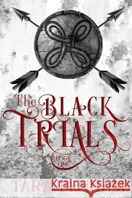 The Black Trials Tara Benham 9781976150463 Createspace Independent Publishing Platform - książka
