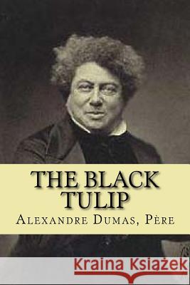 The black tulip Dumas, Pere Alexandre 9781517327491 Createspace - książka