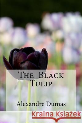 The Black Tulip Alexandre Dumas Edibooks 9781533182593 Createspace Independent Publishing Platform - książka