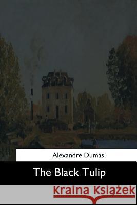 The Black Tulip Alexandre Dumas Robert Singleton Garnett 9781544684079 Createspace Independent Publishing Platform - książka