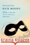 The Black Veil Moody, Rick 9780316739016 Back Bay Books