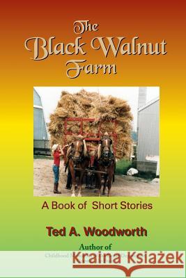 The Black Walnut Farm: A Book Of Short Stories Woodworth, Ted 9781885373526 Emerald Ink Publishing - książka