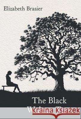 The Black Walnut Tree Elizabeth Brasier 9781038353726 FriesenPress - książka