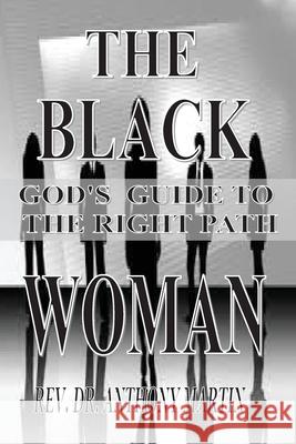 The Black Woman: God's Guide to the Right Path Anthony Martin 9781087952215 Kingdom Culture Fellowship Ministries & Chris - książka