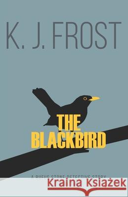 The Blackbird K. J. Frost 9781910603727 Great War Literature Publishing LLP - książka
