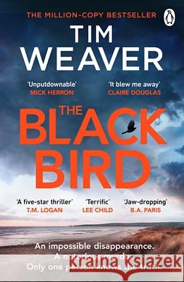 The Blackbird: (David Raker Missing Persons 11) Tim Weaver 9781405943741 Penguin Books Ltd - książka