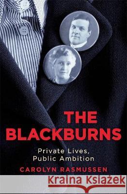 The Blackburns: Private Lives, Public Ambitions Carolyn Rasmussen 9780522874457 Eurospan (JL) - książka