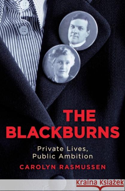 The Blackburns: Private Lives, Public Ambitions Carolyn Rasmussen 9780522876185 Eurospan (JL) - książka