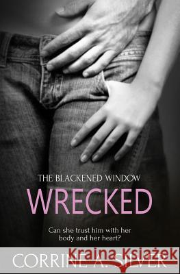 The Blackened Window: Wrecked Corrine a Silver 9781784306991 Totally Bound Publishing - książka