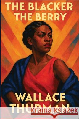 The Blacker the Berry Wallace Thurman 9781515466987 Sublime Books - książka