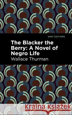 The Blacker The Berry Wallace Thurman, Wallace Thurman, Mint Editions 9798888975251 Mint Editions - książka