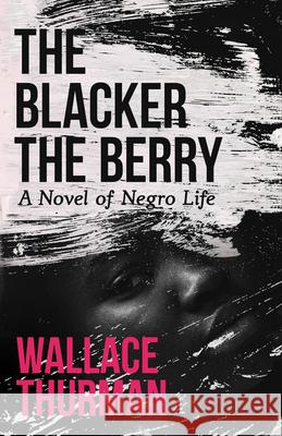 The Blacker the Berry: A Novel of Negro Life Wallace Thurman 9781528719940 Read & Co. Classics - książka