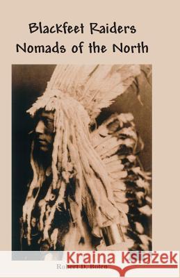 The Blackfeet Raiders Nomads of the North Len Sodenkamp 9781599759999 Fort Boise Publishing - książka