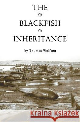 The Blackfish Inheritance Thomas Wolfson 9780692371978 Loagy Bay Press - książka
