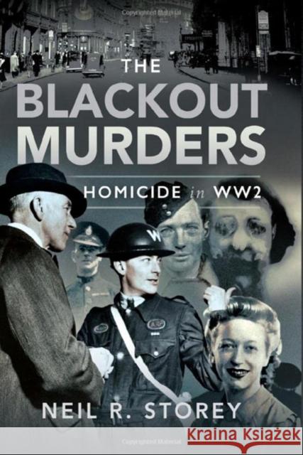 The Blackout Murders: Homicide in WW2 Neil R Storey 9781399071024 Pen & Sword Books Ltd - książka