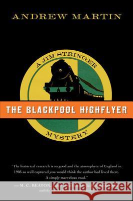 The Blackpool Highflyer: A Jim Stringer Mystery Andrew Martin 9780156030694 Harvest Books - książka