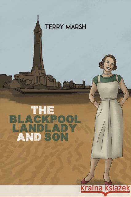 The Blackpool Landlady and Son Terry Marsh 9781398479081 Austin Macauley Publishers - książka