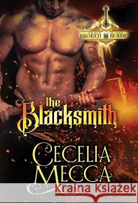 The Blacksmith: Order of the Broken Blade Cecelia Mecca 9781946510372 Altiora Press - książka