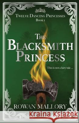 The Blacksmith Princess Rowan Mallory Katherine Longshore 9781956158014 Far Shore Design Publishing - książka