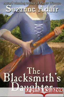 The Blacksmith's Daughter Suzanne Adair Karen Lowe 9781477506875 Createspace - książka