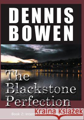 The Blackstone Perfection Dennis Bowen 9780988184152 Dennis Bowen - książka