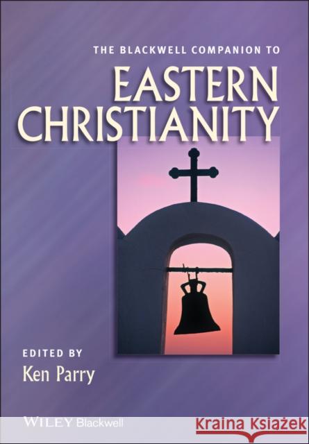 The Blackwell Companion to Eastern Christianity  Parry 9781444333619  - książka