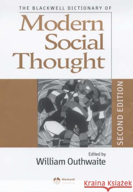 The Blackwell Dictionary of Modern Social Thought William Outhwaite 9780631221647 Blackwell Publishers - książka