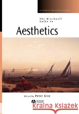 The Blackwell Guide to Aesthetics Peter Kivy 9780631221319 Blackwell Publishers - książka