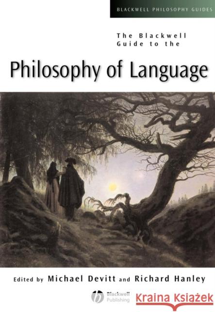 The Blackwell Guide to the Philosophy of Language Michael Devitt Richard Hanley 9780631231417 Blackwell Publishers - książka