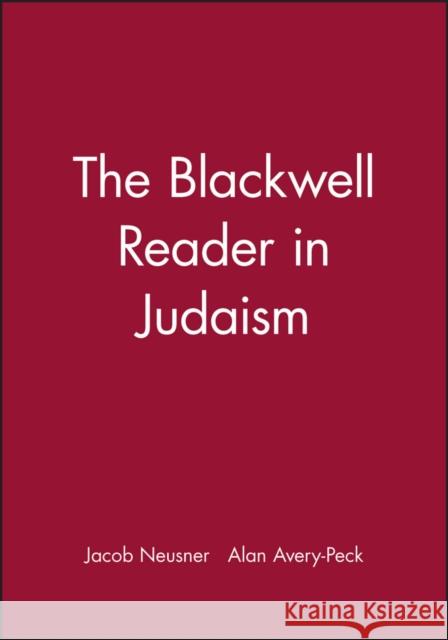 The Blackwell Reader in Judaism Jacob Neusner 9780631207375 Blackwell Publishers - książka