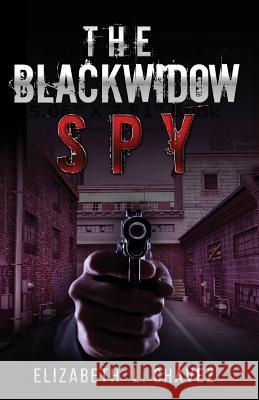 The Blackwidow Spy Elizabeth Laura Chavez 9781543019155 Createspace Independent Publishing Platform - książka