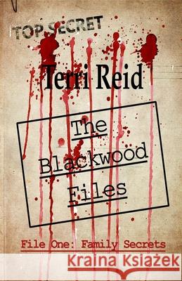 The Blackwood Files - File One: Family Secrets Terri Reid 9781522704027 Createspace Independent Publishing Platform - książka