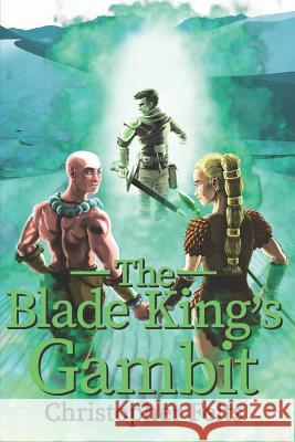 The Blade King's Gambit Robert Gant Christopher Felts 9781790657650 Independently Published - książka