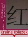 The Bladesword guide to Red: Dark candy apple red version Halpin, Robert Anthony 9781540389299 Createspace Independent Publishing Platform