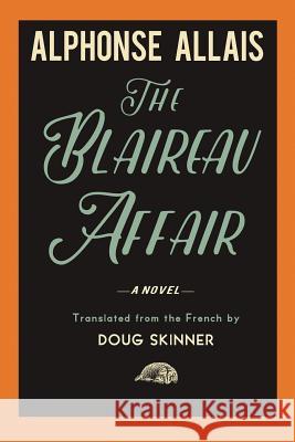 The Blaireau Affair Alphonse Allais Doug Skinner 9780692519523 Black Scat Books - książka
