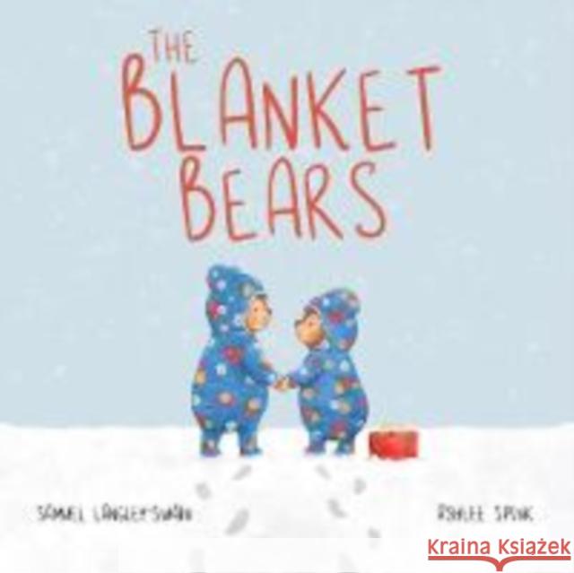 The Blanket Bears Samuel Langley-Swain   9781999762858 Owlet Press - książka