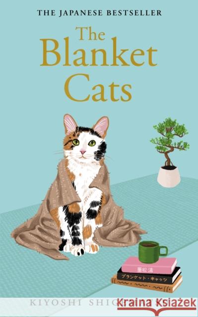 The Blanket Cats Shigematsu, Kiyoshi 9781529435238 Quercus Publishing - książka