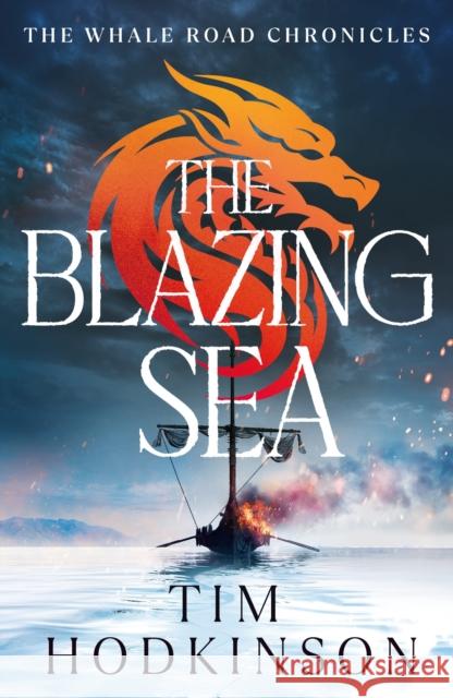 The Blazing Sea Tim Hodkinson 9781804540701 Bloomsbury Publishing PLC - książka