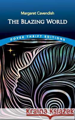 The Blazing World Margaret Cavendish 9780486838038 Dover Publications Inc. - książka