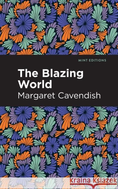 The Blazing World Margaret Cavendish Mint Editions 9781513269023 Mint Editions - książka